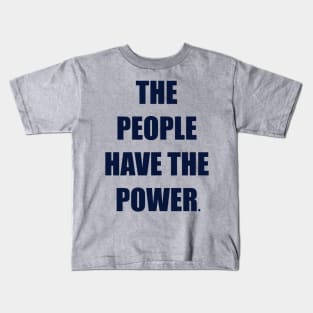 The people have the power Kids T-Shirt